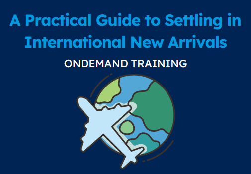 A Practical Guide to Settling in International New Arrivals (CPD Video: 29min)