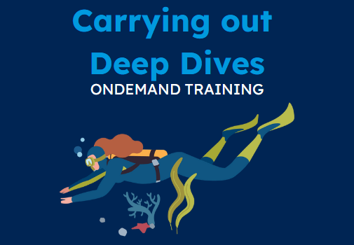 Carrying out Deep Dives (CPD Video: 1hr 23min)