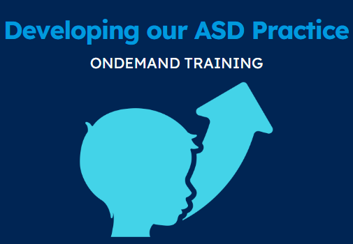 Developing our ASD Practice (CPD Video: 22min)