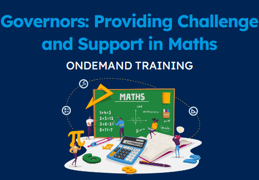 Governors - Providing Challenge and Support in Maths (CPD Video: 35min)