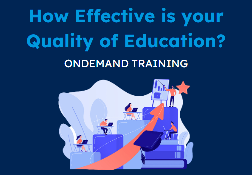 How Effective is your Quality of Education? (CPD Video: 1hr 37min)