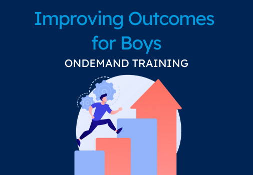 Improving Outcomes for Boys (CPD Video: 1hr 43min)