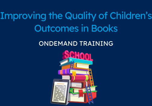 Improving the Quality of Children's Outcomes in Books (CPD Video: 1hr 11min)