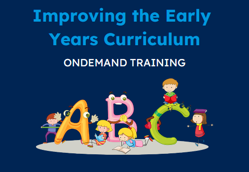 Improving the Early Years Curriculum (CPD Video: 2hr 7min)