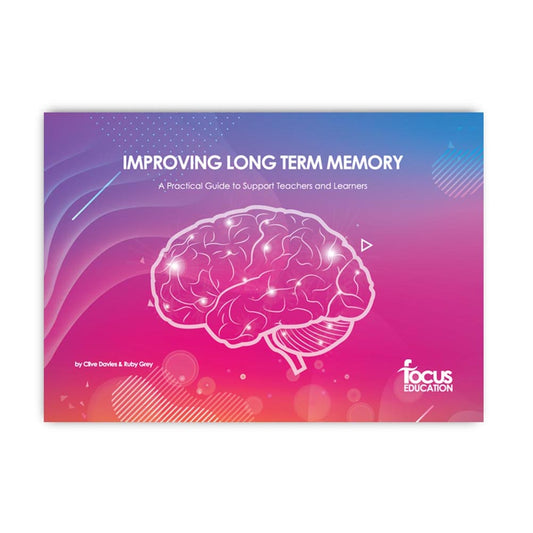 Improving Long Term Memory: A Practical Guide to Support Teachers and Learners