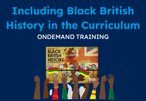 Including Black British History in the the Curriculum (CPD Video: 2hr 29min)