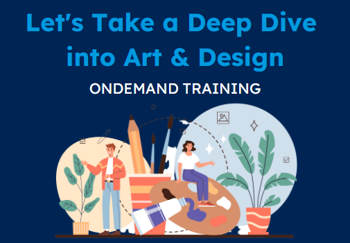 Let's Take a Deep Dive into Art and Design (CPD Video: 2hr 1min)