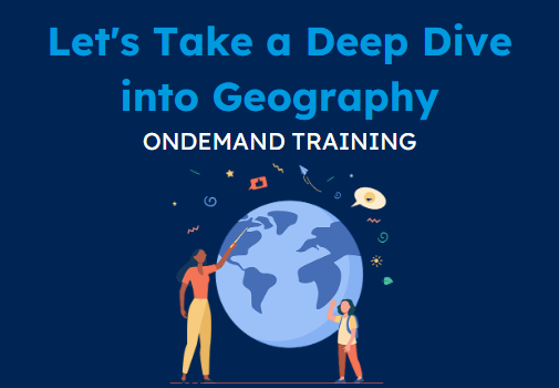 Let's Take a Deep Dive into Geography (CPD Video: 2hr 4min)