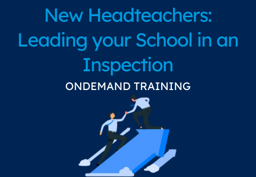 New Headteachers: Leading your School in an Inspection (S) (CPD Video: 41min)