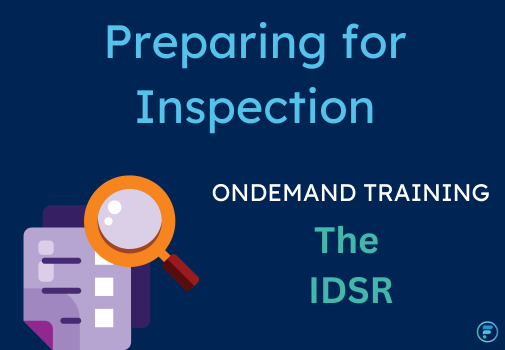 Preparing for Inspection - The IDSR (CPD Video: 35min)