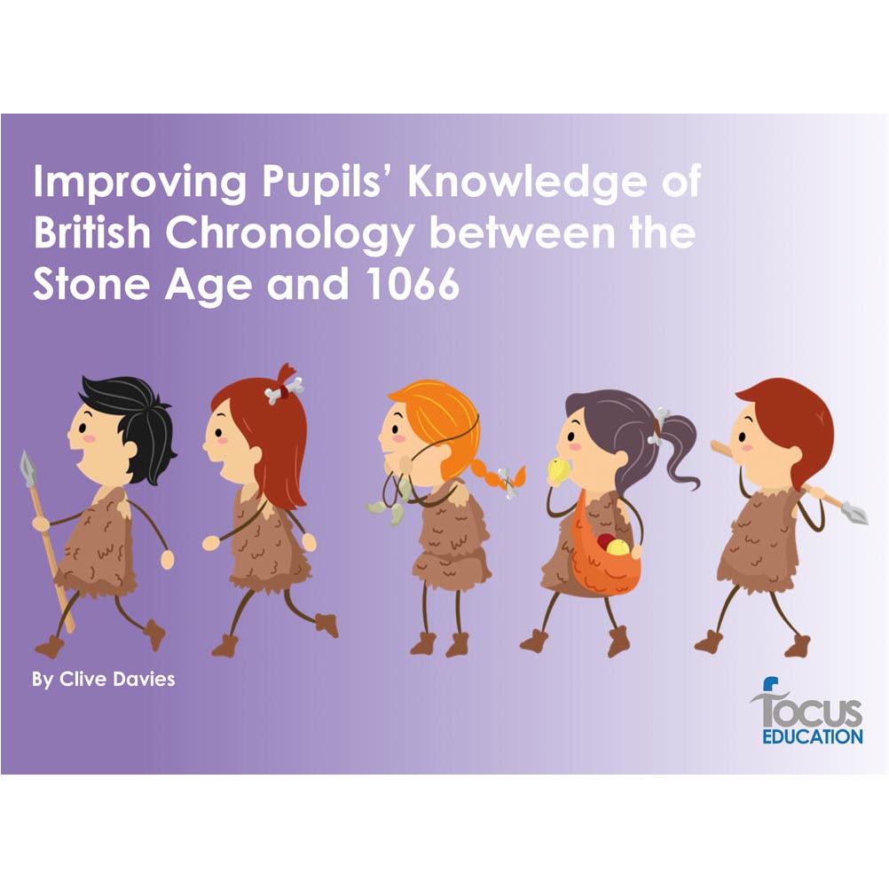 Improving Pupils Knowledge of British Chronology between the Stone Age and 1066