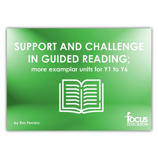 Support & Challenge in Guided Reading; more exemplar units for Years 1 to 6