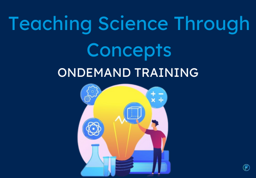 Teaching Science Through Concepts (CPD Video: 2hr 2min)