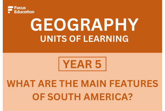 Geography Y5: What are the main features of South America?