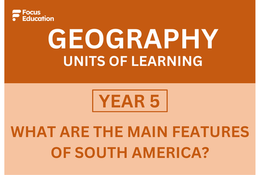 Geography Y5: What are the main features of South America?