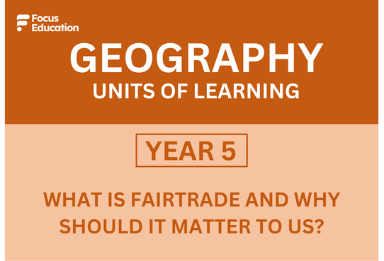 Geography Y5: What is Fairtrade and why should it matter to us?