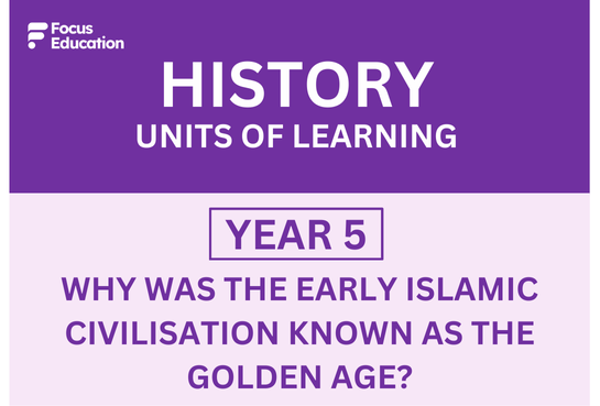 History Y5: Why was the early Islamic civilisation known as the Golden Age?